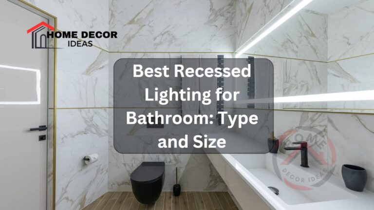 Best Recessed Lighting for Bathroom: Type and Size